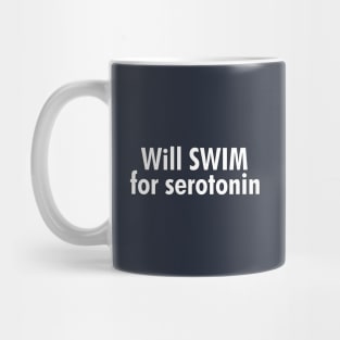 Will Swim for Serotonin Mug